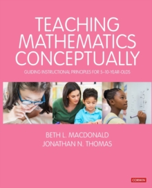 Teaching Mathematics Conceptually : Guiding Instructional Principles for 5-10 year olds