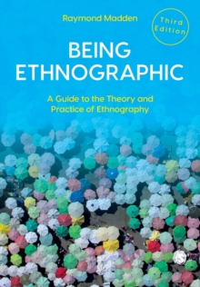 Being Ethnographic : A Guide to the Theory and Practice of Ethnography