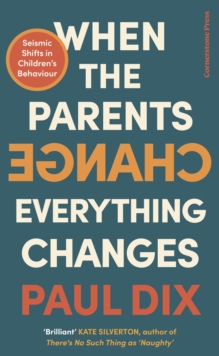 When the Parents Change, Everything Changes : Seismic Shifts in Childrens Behaviour