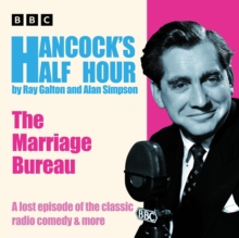 Hancocks Half Hour: The Marriage Bureau : A lost episode of the classic radio comedy & more