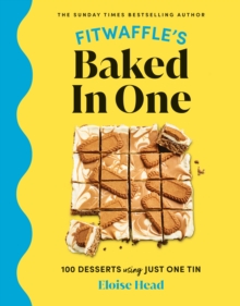 Fitwaffle's Baked In One : 100 one-tin cakes, Bakes And Desserts From The Social Media Sensation - THE SUNDAY TIMES BESTSELLER