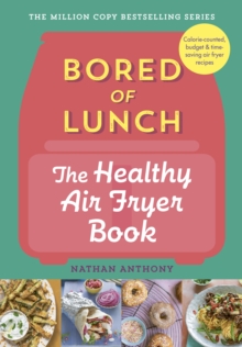 Bored of Lunch: The Healthy Air Fryer Book : THE NO.1 BESTSELLER