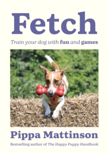 Fetch : Train your Dog with Fun and Games