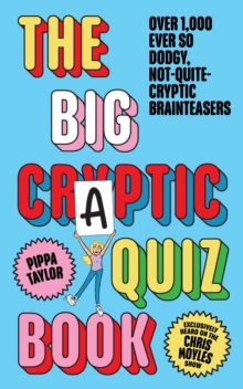 The Big Craptic Quizbook : Over 1,000 ever so dodgy, not-quite-cryptic brainteasers