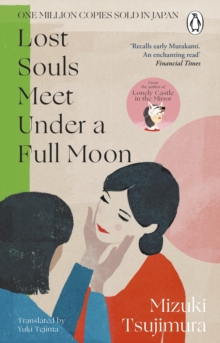 Transworld Lost Souls Meet Under A Full Moon , From The Japanese Bestselling Author Of Lonely Castle In The Mirror