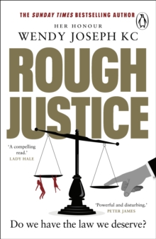 Rough Justice : A gripping insight into Britain's criminal courts from the Sunday Times bestseller author of Unlawful Killings