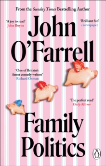 Family Politics : A razor sharp satire from the bestselling author of May Contain Nuts