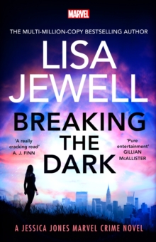 Breaking the Dark : A Jessica Jones Marvel Crime Novel