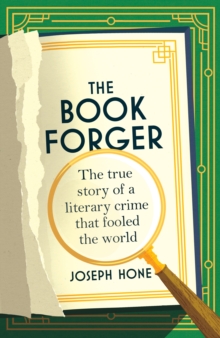 The Book Forger : The true story of a literary crime that fooled the world