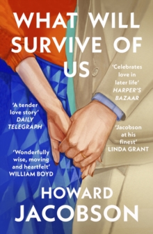 What Will Survive of Us : The moving and heartfelt new novel from the Booker Prize winner