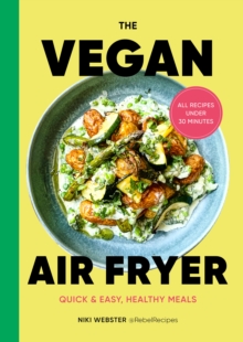 The Vegan Air Fryer : Quick & easy, healthy meals