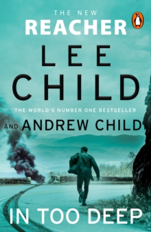 In Too Deep : The gripping new Jack Reacher thriller from the No.1 Sunday Times bestseller