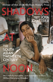 Shadows At Noon : The South Asian Twentieth Century