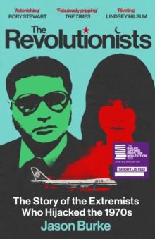 Vintage Publishing Revolutionists , The Story Of The Extremists Who Hijacked The 1970s (Shortlisted For The Baillie Gifford Prize 2025)