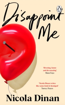 Disappoint Me : The Highly Anticipated New Novel From The Author Of BELLIES