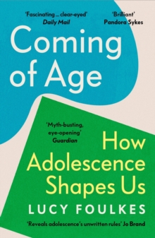 Vintage Publishing Coming Of Age , How Adolescence Shapes Us
