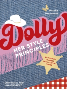 DOLLY Her Style Principles : Be inspired to dress with Parton power