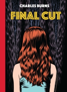 Final Cut : from the Eisner award-winning author of Black Hole