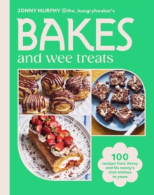 Bakes and Wee Treats : 100 easy traditional Irish recipes you can make at home