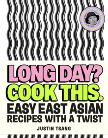 Ebury Publishing Long Day? Cook This. , Easy East Asian Recipes With A Twist