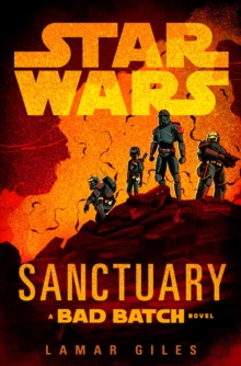 Star Wars: Sanctuary : A Bad Batch Novel