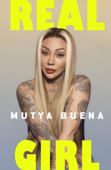 Transworld Real Girl , The Explosive Autobiography From Sugababe Mutya Buena