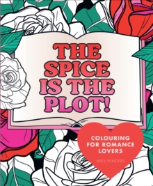 Spicy Colouring : Bookish quotes and designs for romance lovers