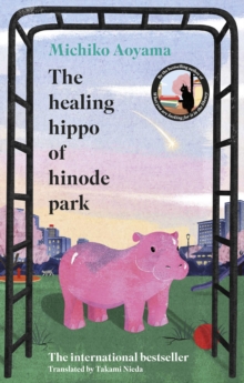 Transworld Publishers Ltd The Healing Hippo Of Hinode Park