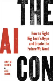 Vintage Publishing Ai Con , How To Fight Big Tech S Hype And Create The Future We Want