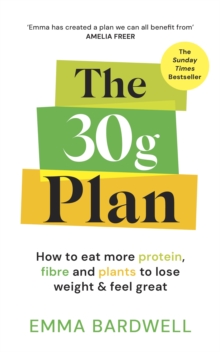 Ebury Publishing 30g Plan , How To Eat More Protein, Plants And Fibre To Lose Weight And Feel Great - The Sunday Times Bestseller
