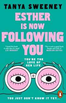 Transworld Esther Is Now Following You , The Instant No.1 Bestseller, A Gripping Novel About Obsession, Grief And Celebrity Fandom For Fans Of Baby Reindeer And