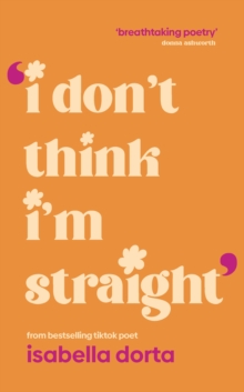 Ebury Publishing I Don't Think I'm Straight , Queer Poems To Celebrate You