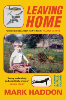 Vintage Publishing Leaving Home , A Memoir In Full Colour