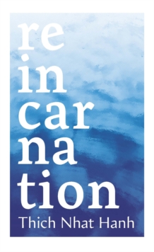 Ebury Publishing Reincarnation , A Short And Accessible Lesson On The Key Buddhist Concept From The Bestselling Zen Master