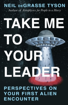 Take Me To Your Leader : Perspectives on Your First Alien Encounter