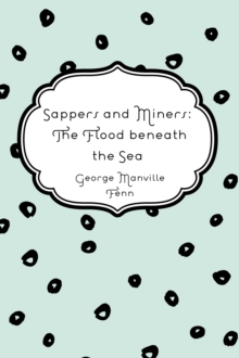 Sappers and Miners: The Flood beneath the Sea