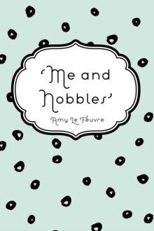 'Me and Nobbles'