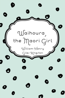 Waihoura, the Maori Girl