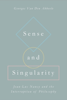 Sense and Singularity : Jean-Luc Nancy and the Interruption of Philosophy