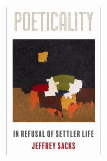 Poeticality : In Refusal of Settler Life
