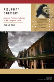 Resurgent Commons : Feminist Political Ecologies in the European South