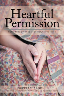 Heartful Permission : Nurturing Guidance for Returning Home