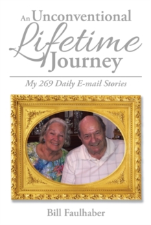 An Unconventional Lifetime Journey : My 269 Daily E-Mail Stories