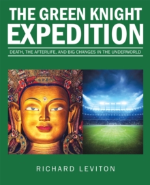 The Green Knight Expedition : Death, the Afterlife, and Big Changes in the Underworld