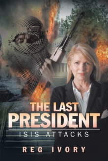 The Last President : Isis Attacks