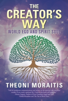 The Creator'S Way : World Ego and Spirit Soul