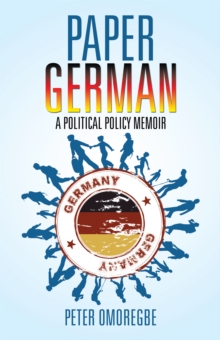 Paper German : A Political Policy Memoir