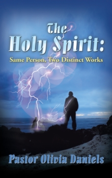 The Holy Spirit: : Same Person, Two Distinct Works