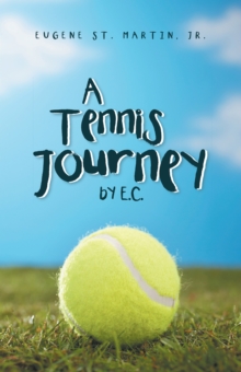 A Tennis  Journey by E. C.