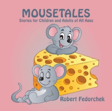 Mousetales : Stories for Children and Adults of All Ages